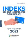 Consumer Price Indices and Inflation in Surakarta Municipality 2021