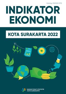 Economic Indicators Of Surakarta Municipality 2022