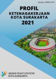 Profil Ketenagakerjaan Kota Surakarta 2021