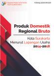 Gross Regional Domestic Product Of Surakarta City By Industry 2014-2018